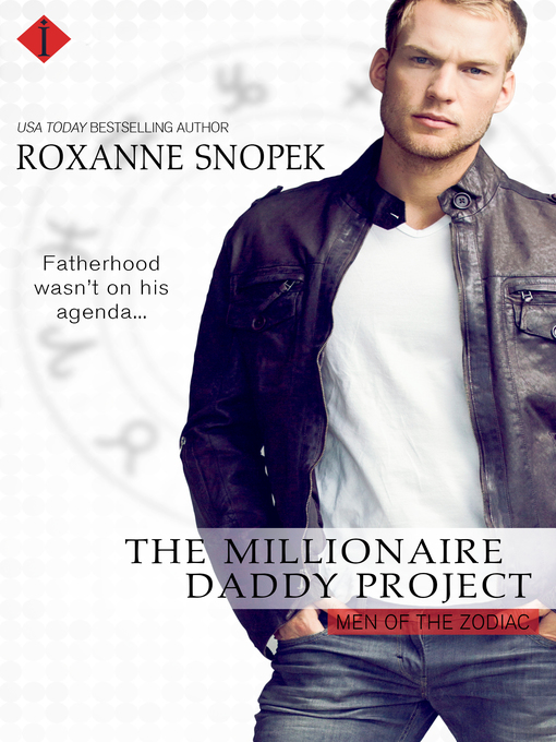 Title details for The Millionaire Daddy Project by Roxanne Snopek - Available